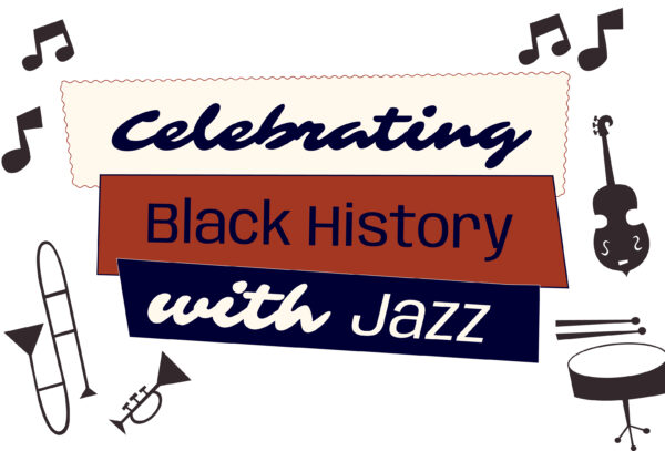 musical instruments and text Celebrating Black History with Jazz