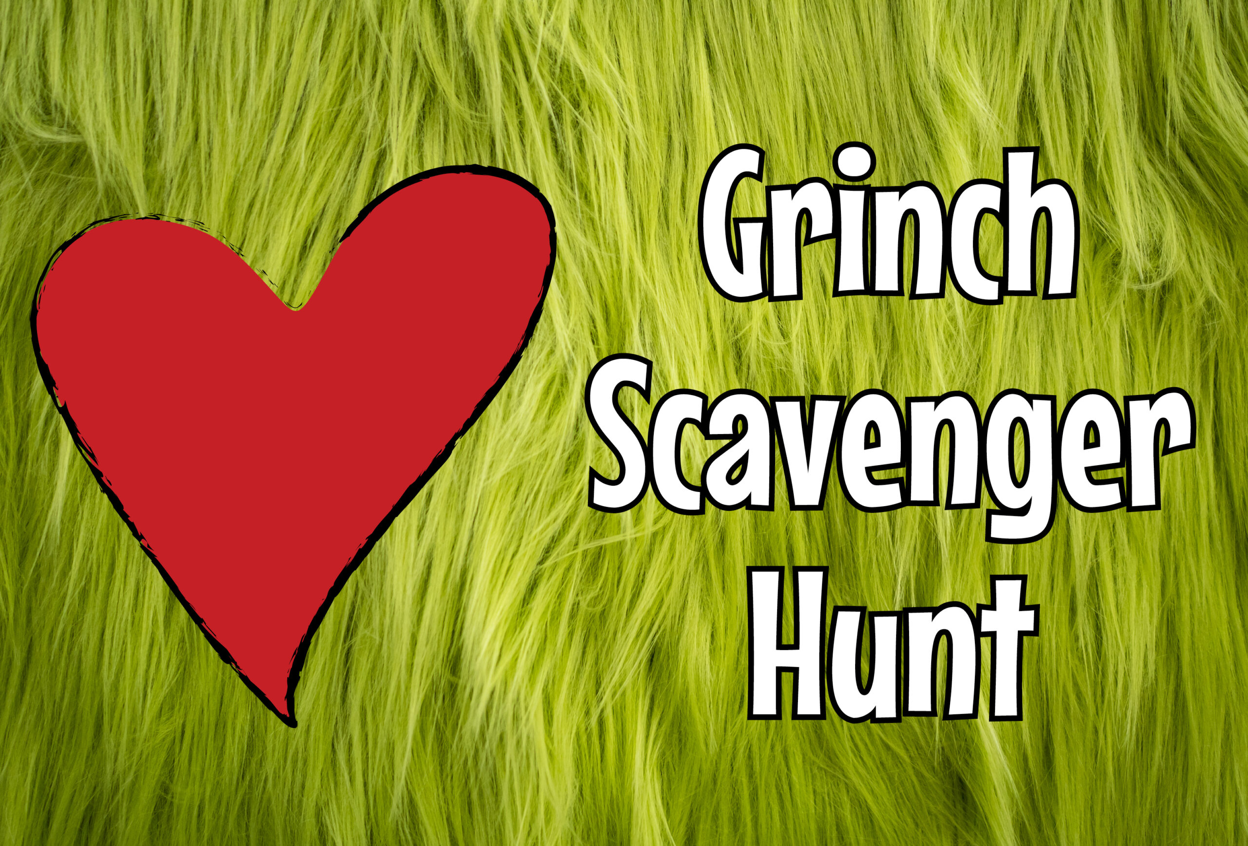 green fur background with heart and text Grinch Scavenger Hunt