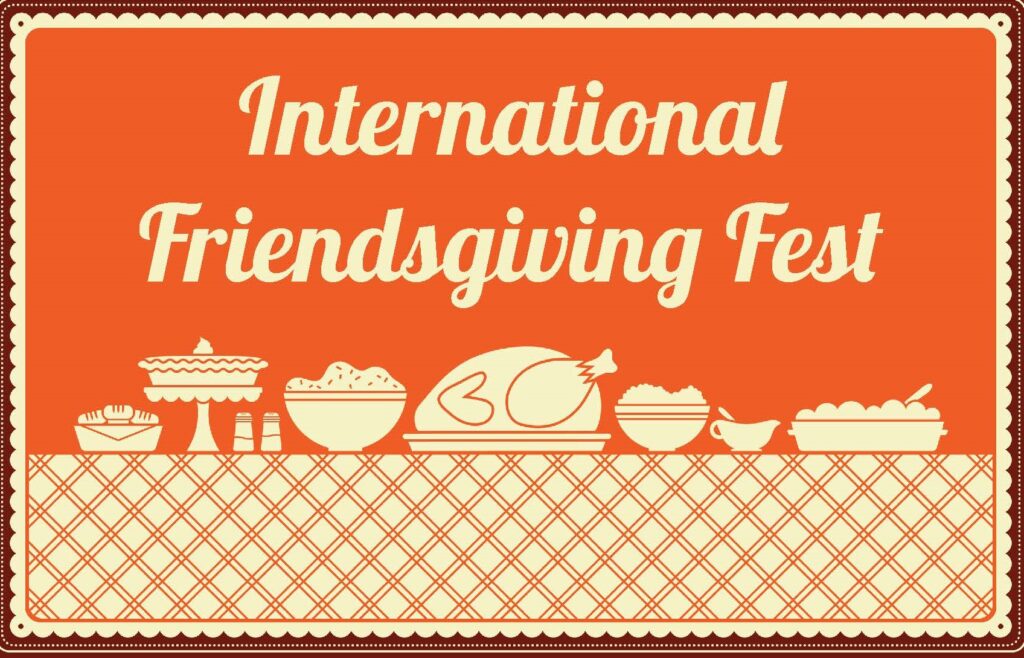 illustration of Thanksgiving foods with text International Friendsgiving Fest