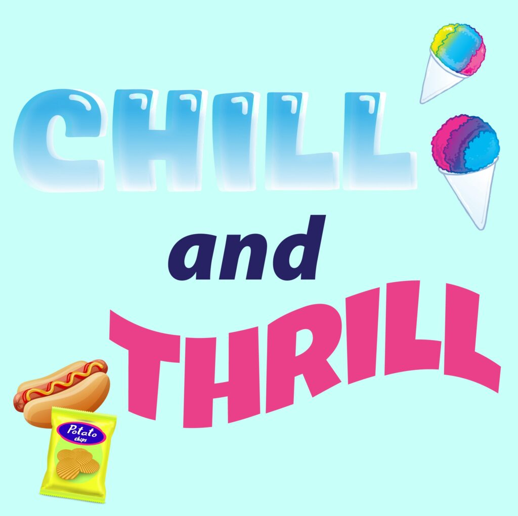 illustration of shaved ice cones, hot dog and bag of chips with text Chill and Thrill